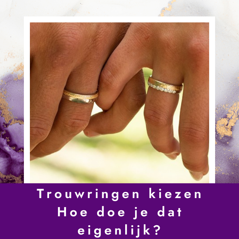 Trouwringen kiezen, hoe doe je dat eigenlijk?