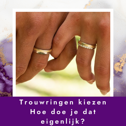 Trouwringen kiezen, hoe doe je dat eigenlijk?